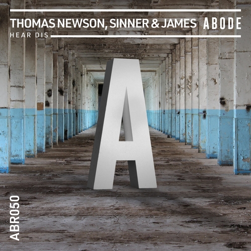 Thomas Newson & Sinner & James - Hear Dis [ABR05001Z]